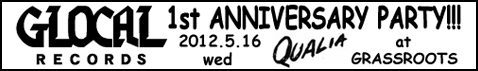 GLOCAL RECORDS 1st ANNIVERSARY PARTY!!!